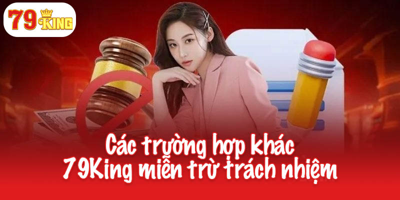 Các trường hợp khác 79King miễn trừ trách nhiệm