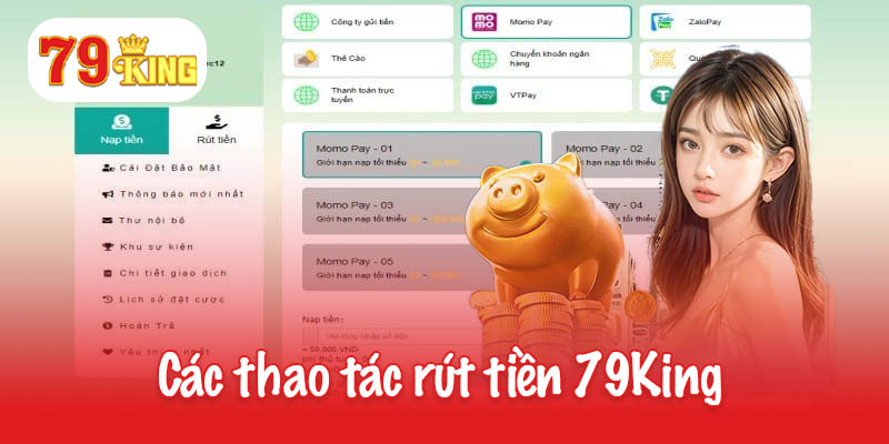 Các thao tác rút tiền 79King dễ dàng và an toàn