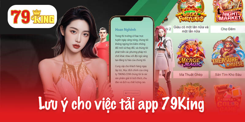 Lưu ý cho việc tải app 79King được thuận lợi