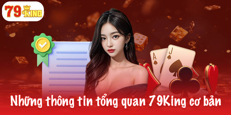 Những thông tin tổng quan 79King cơ bản